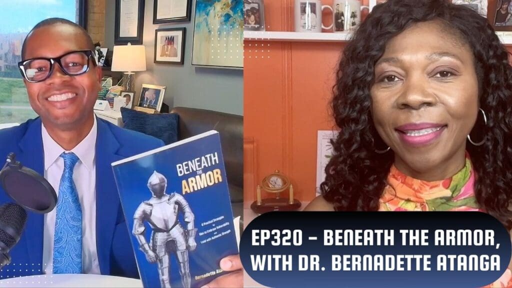EP320 Beneath the Armor, With Dr. Bernadette Atanga